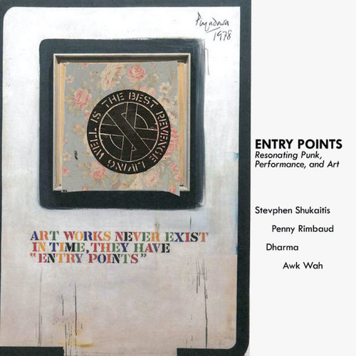 Entry Points. Resonating Punk, Performance, and Art