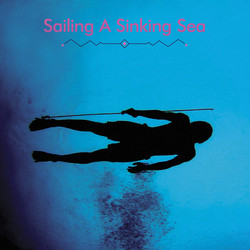 Sailing a Sinking Sea (LP+DVD)