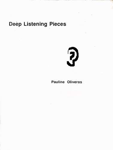 Pauline Oliveros: Deep Listening Pieces