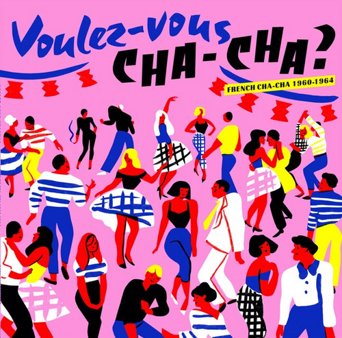 Voulez​-​vous Chacha? French Chacha 1960​-​1964