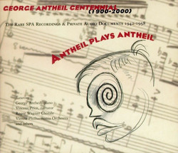 Antheil Plays Antheil: The Rare SPA Recordings and Private Audio Documents 1942​-​1958 (2CD+Booklet)