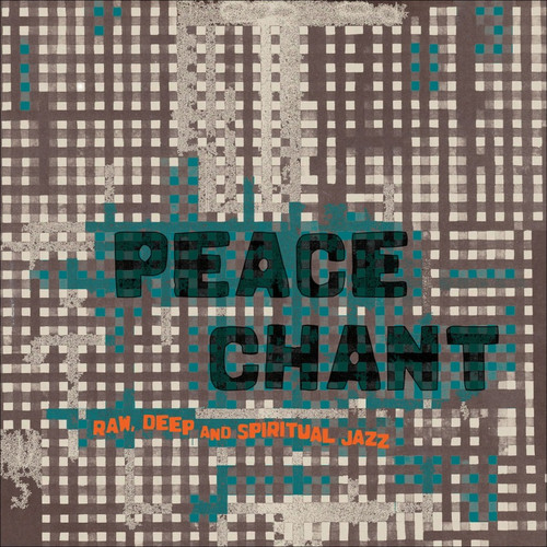 Peace Chant - Raw, Deep and Spiritual Jazz Vol​​.​​4