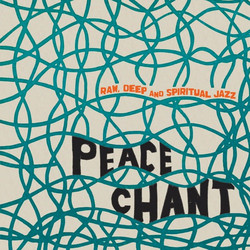 Peace Chant - Raw, Deep and Spiritual Jazz Vol​​.​​2