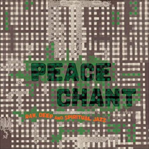 Peace Chant - Raw, Deep and Spiritual Jazz Vol​​.​​3