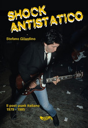 Shock Antistatico - Il Post-Punk Italiano 1979-1985 (Book)