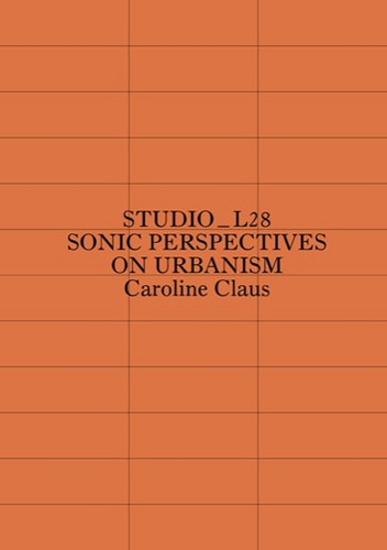 Studio_L28 – Sonic Perspectives on Urbanism