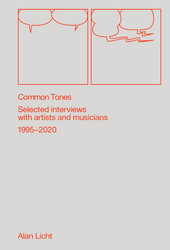 Common Tones: Selected Interviews with Artists and Musicians 1995–2020 (Book)