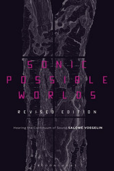 Sonic Possible Worlds, Revised Edition Hearing the Continuum of Sound