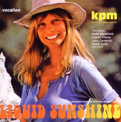 Liquid Sunshine - Easy Listening From The KPM 1000 Series (1970-78)