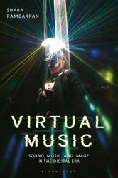 Virtual Music : Sound, Music, and Image in the Digital Era