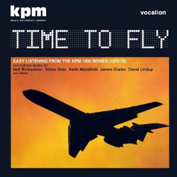 Easy Listening From The KPM 1000 Series (1970-76) - Time To Fly