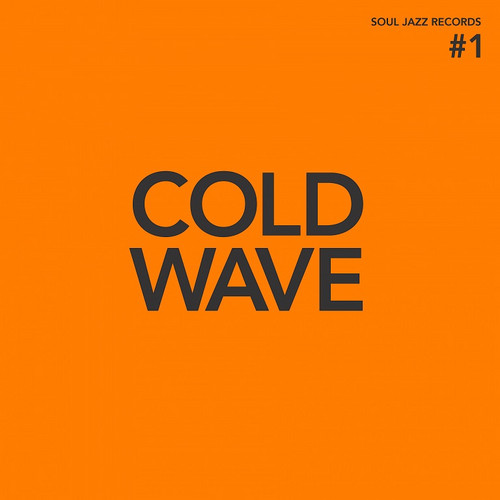 Soul Jazz Records presents Cold Wave #1