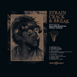 Strain, Crack & Break: Music From The Nurse With Wound List, Volume 1 & 2 (4LP in bundle)