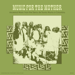 Music for the Mother: Ancestral Music from the Sierra de Santa Marta in Colombia (LP)