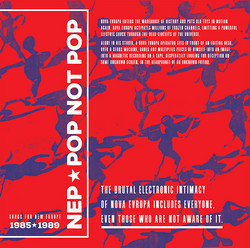 Pop Not Pop (Songs For New Europe 1985-1989)