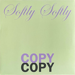 Softly Softly Copy Copy
