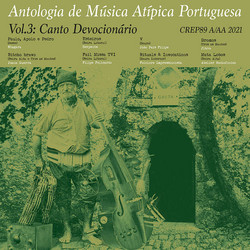 Antologia De Musica Atipica Portuguesa Vol. 3:  Canto Devocionário