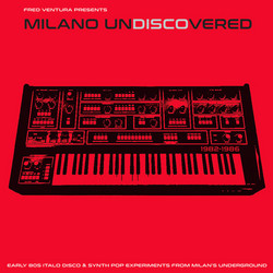 Milano Undiscovered - Early 80s Electronic Disco Experiments 