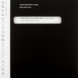Experimental Music of Japan Vol. 3 Early works & live 1994-1996