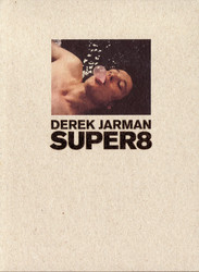 Derek Jarman Super8 - Soundtracks For Derek Jarman