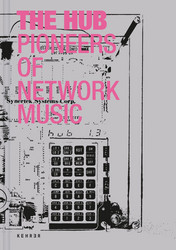 The Hub: Pioneers of Network Music (Book)