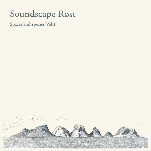 Soundscape Røst  – Spaces and Species Vol I