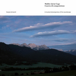 Mahler (In/a) Cage - Casetta di Composizione - A Musical Physiognomy of the Soundscape