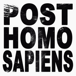 Post Homo Sapiens