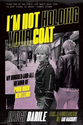 I'm Not Holding Your Coat - My Bruises-and-all Memoir Of Punk Rock Rebellion (Book)