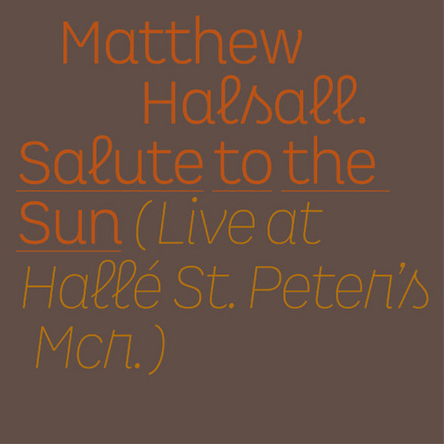 Salute to the Sun (Live at Hallé St. Peter's)