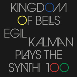 Kingdom of Bells (Egil Kalman Plays the Synthi 100)