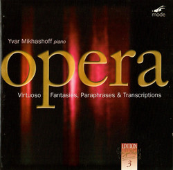 Virtuoso Opera Fantasies, Paraphrases & Transcriptions