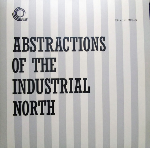 Abstractions of the Industrial North