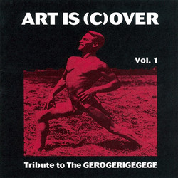 Art Is (C)over Vol.1 - Tribute to The Gerogerigegege