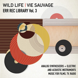 ERR REC Library Vol.3 Wild Life / Vie Sauvage (LP)