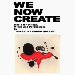 We Now Create - Music For Strings, Winds And Percussion