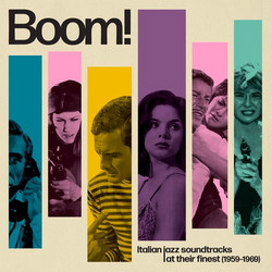 Boom! Italian Jazz Soundtracks At Their Finest (1959-1969)