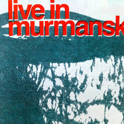 Live In Murmansk (Tape)