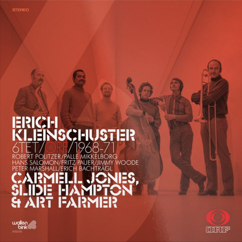 Erich Kleinschuster 6tet – Feat. Carmell Jones, Slide Hampton & Art Farmer – ORF / 1968-71