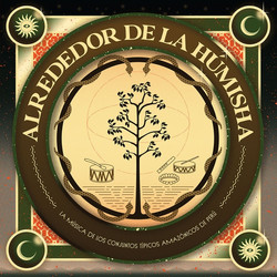 Alrededor De La H​ú​misha: La M​ú​sica De Los Conjuntos T​í​picos Amaz​ó​nicos De Perú (LP)