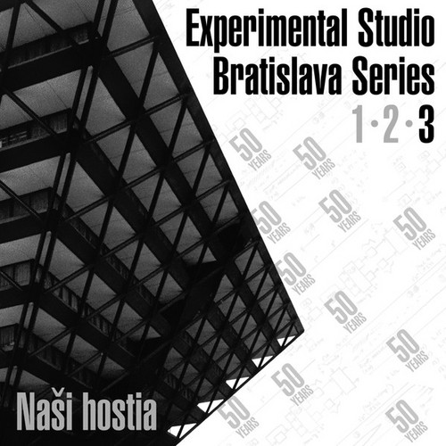 Naši Hostia: Experimental Studio Bratislava Series, vol. 3