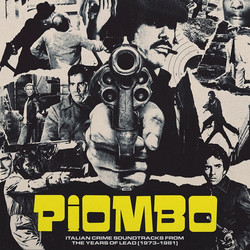 Piombo - Italian Crime Soundtracks from the Years of Lead (1973-1981)