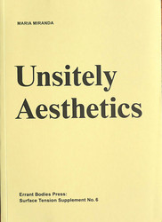 Unsitely Aesthetics: Uncertain practices in contemporary art (Book)