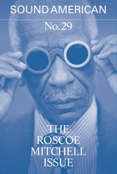 Sound American no. 29 - The Roscoe Mitchell Issue (Book)