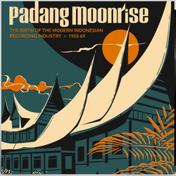Padang Moonrise (The Birth Of The Modern Indonesian Recording Industry ⋆ 1955-69) (2LP+7")