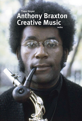 Anthony Braxton. Creative Music (Book)