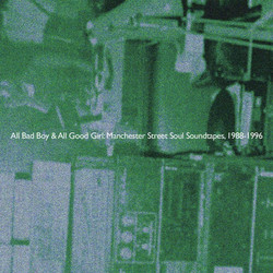 All Bad Boy & All Good Girl - Manchester Street Soul Soundtapes, 1988-1996