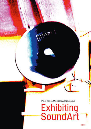 Exhibiting SoundArt (Book)