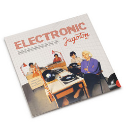 Electronic Jugoton Vol 1 - Synthetic Music From Yugoslavia 1980​-​1989 