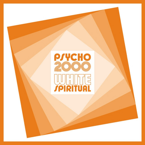 Psycho 2000 / White Spiritual